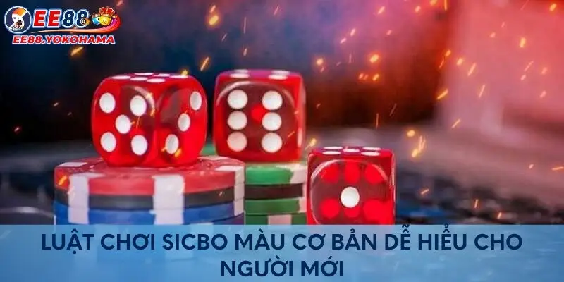 Luật chơi Sicbo màu cơ bản dễ hiểu cho người mới