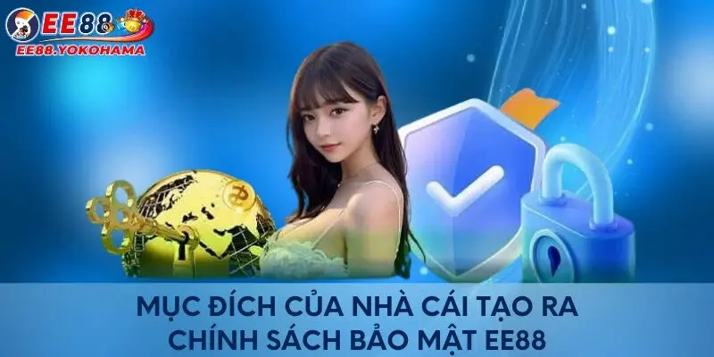 Mục đích của nhà cái tạo ra chính sách bảo mật EE88