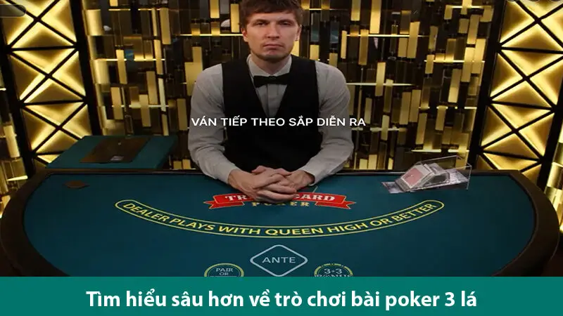 Tìm hiểu chi tiết cách đánh poker 3 lá và các loại cược trong trò chơi