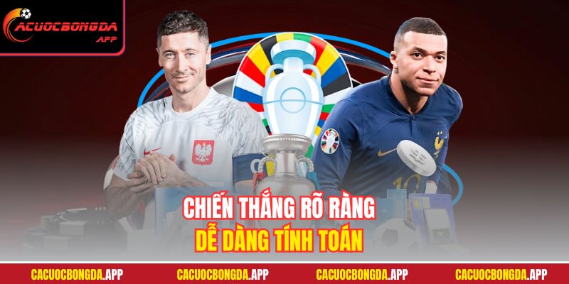 Chiến thắng rõ ràng, dễ dàng tính toán